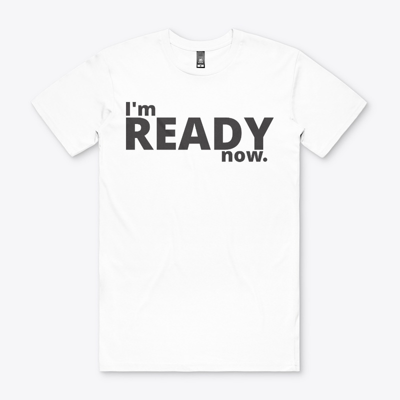 I'm Ready Now