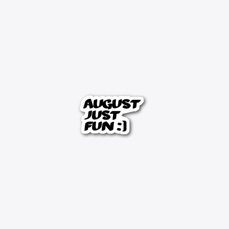 August Just Fun