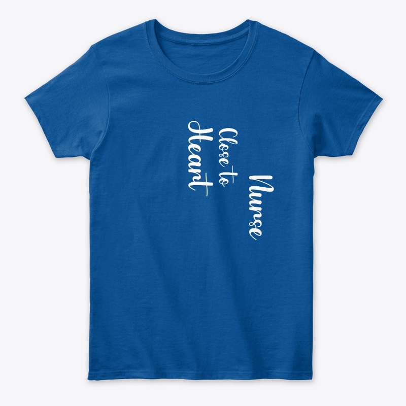 Nurse Close to Heart T-shirt