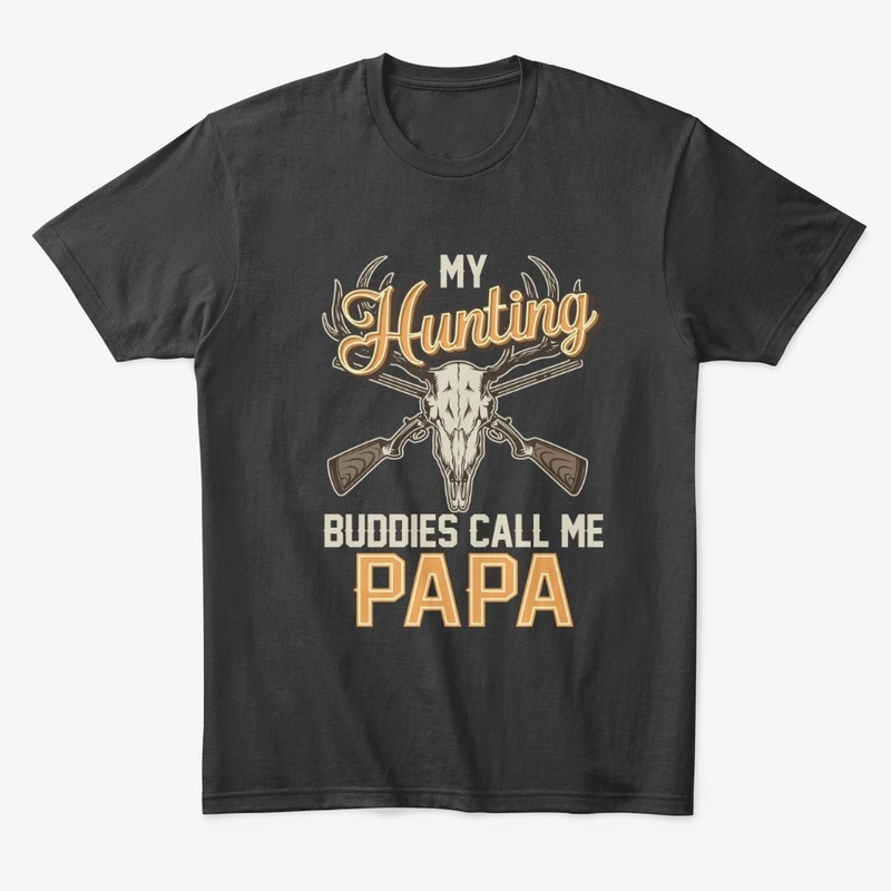 Hunting buddies call me papa