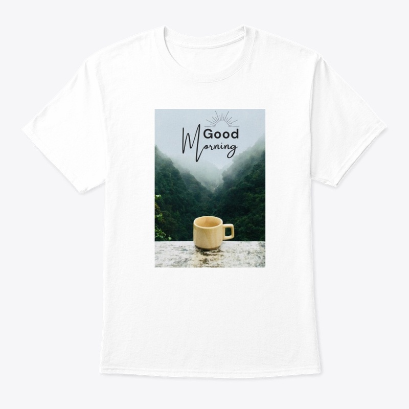 Good morning t shirt 