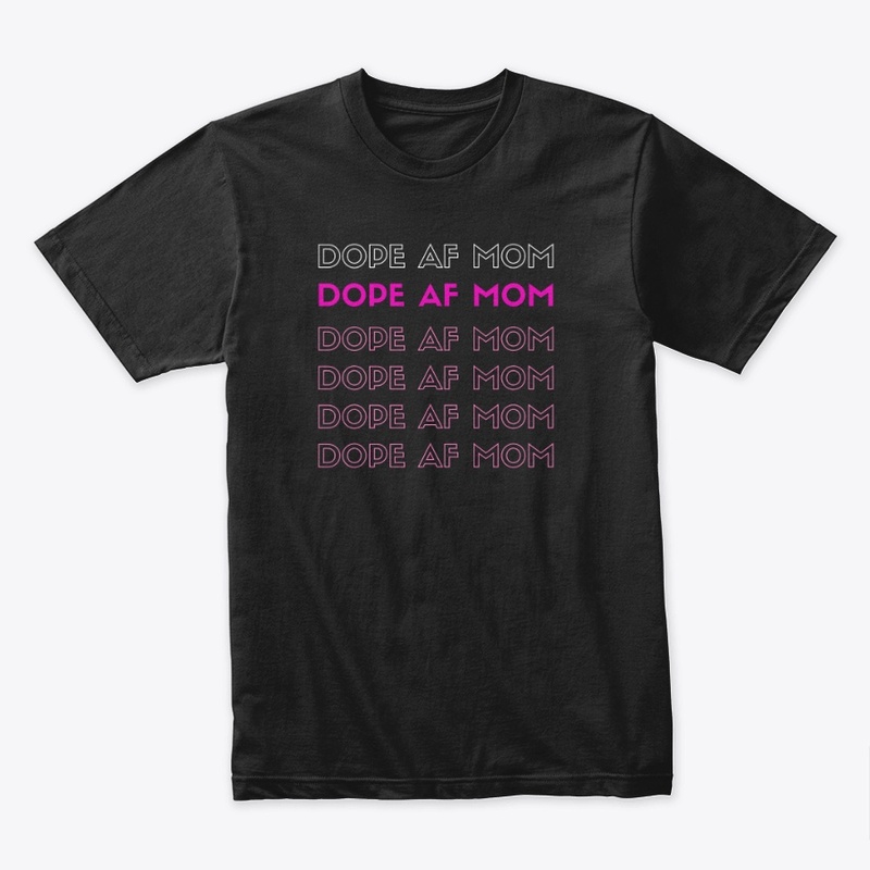 Dope AF MOM