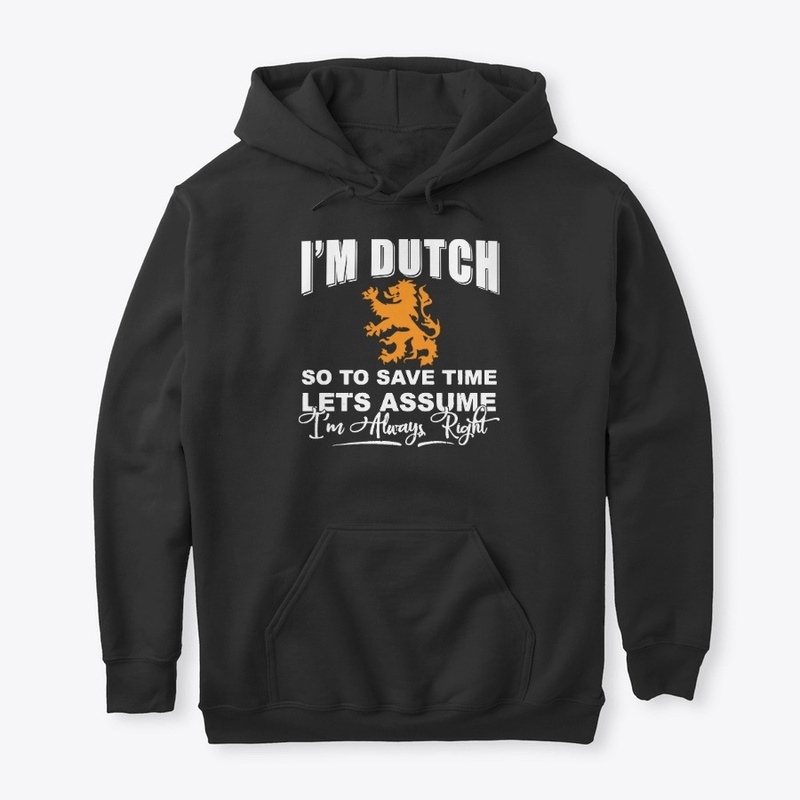 I'm Dutch - To save time lets assume