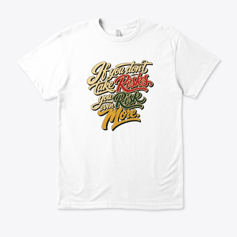 Risk It All | Motivational Quote Tee