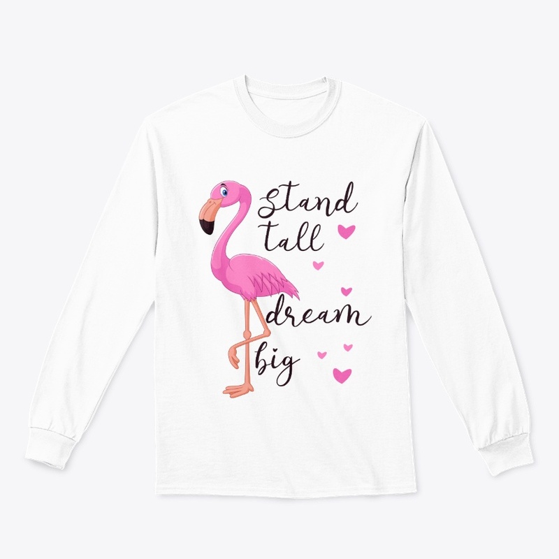 flamingo shirt stand tall dream big