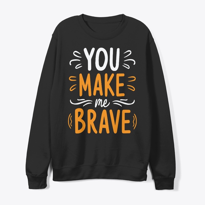 you make me brave typography design