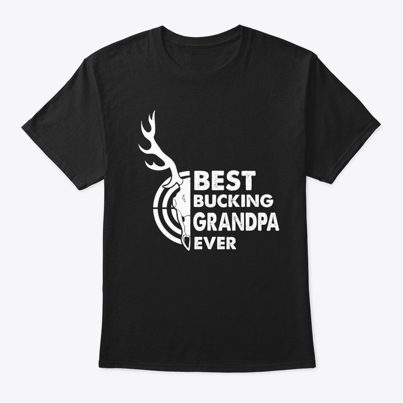 Best Bucking Grandpa Deer Hunter Hunting