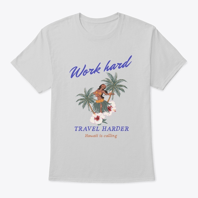 Work Hard Travel Harder