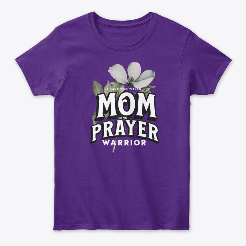 Mom and Prayer Warrior