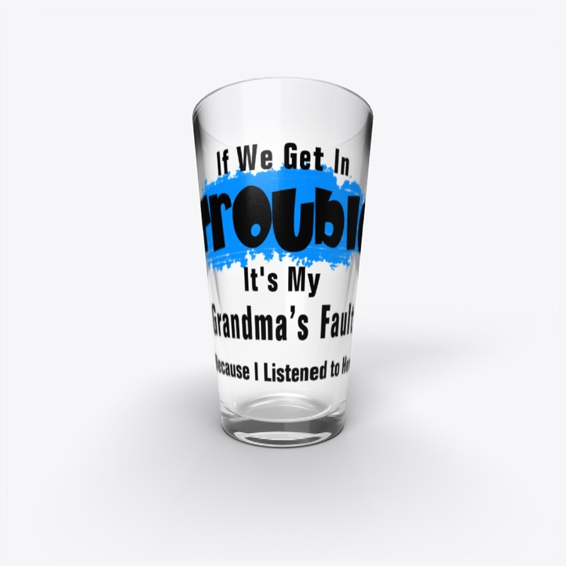 It's Grandma Fault Funny Saying