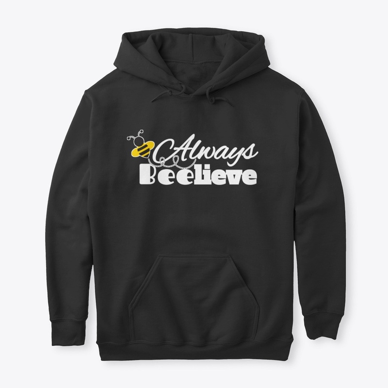 ALWAYS BEELIEVE PULLOVER HOODIE