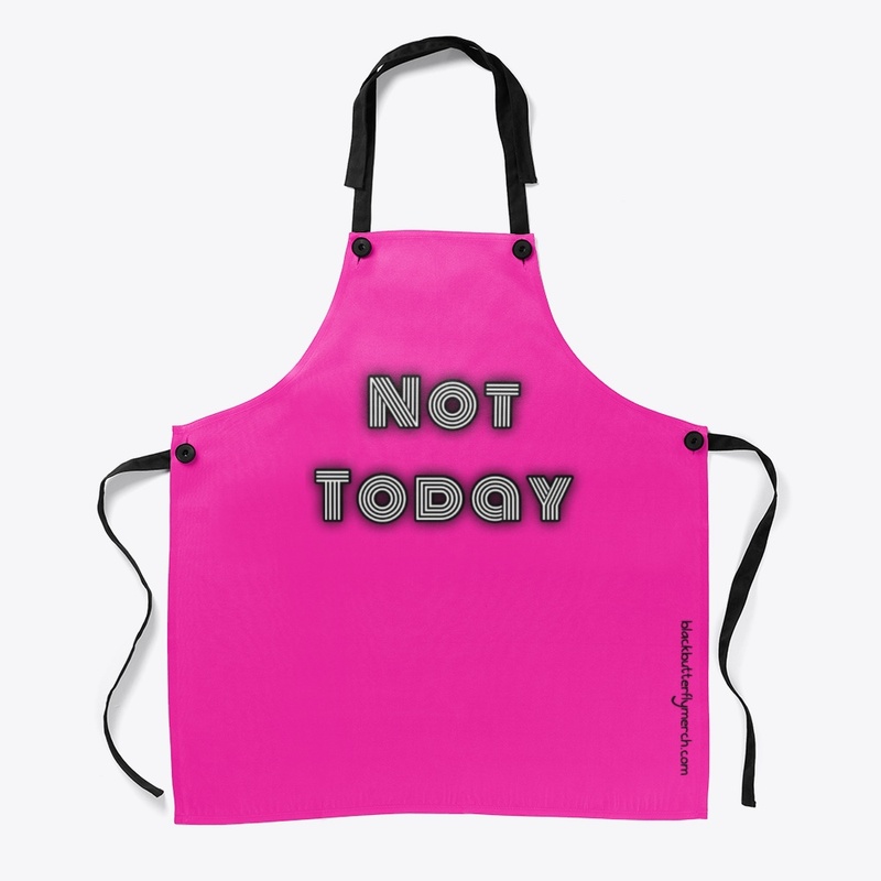 Not today