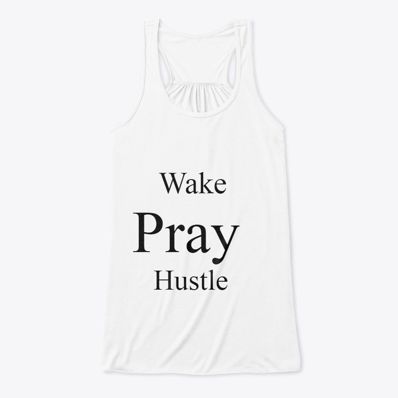 Wake, Pray, Hustle