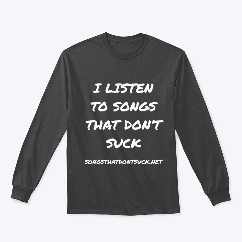 I Listen to Songs That Don't Suck