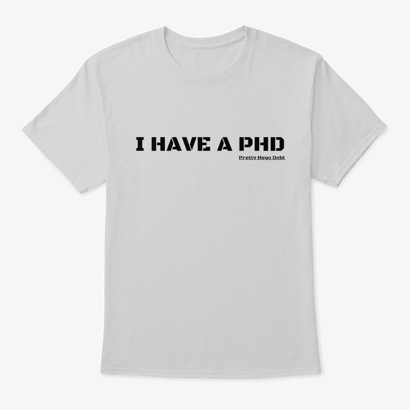 I HAVE A PHD