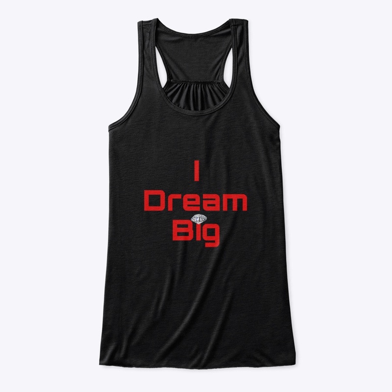 I Dream Big