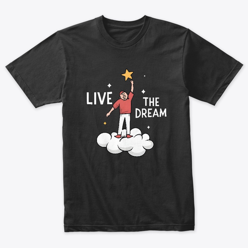 Live The Dream T-shirt