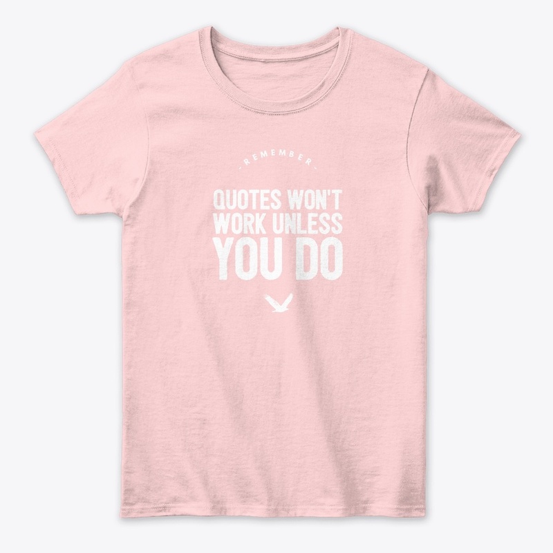 Quotes Won't Work Unless You Do