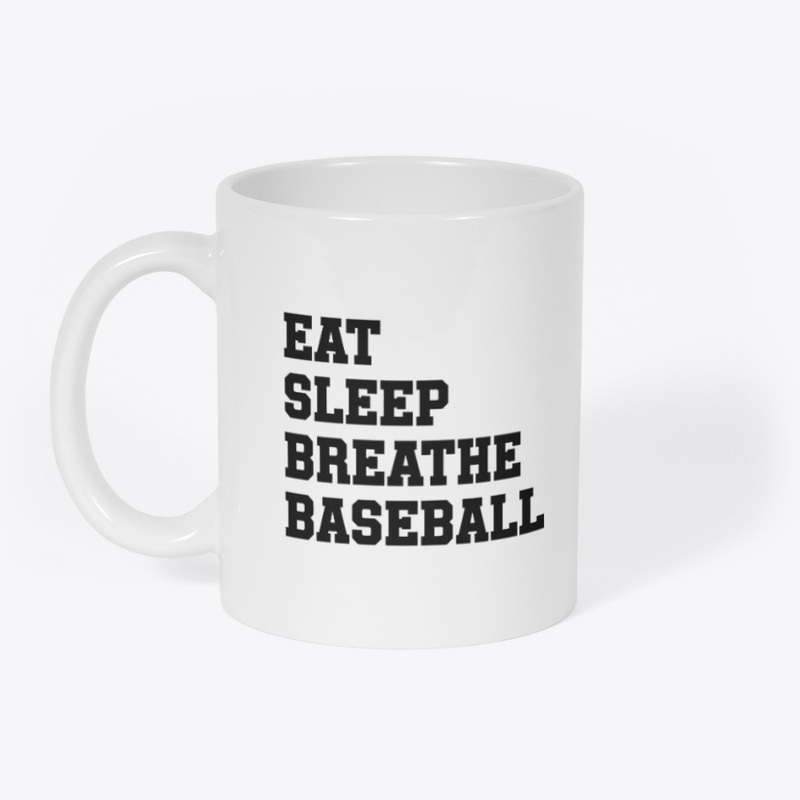 Eat, Sleep, Breathe, Baseball
