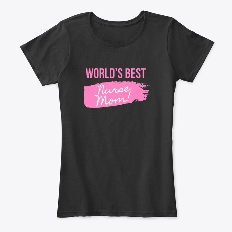 Worlds Best Nurse Mom !  T-shirt