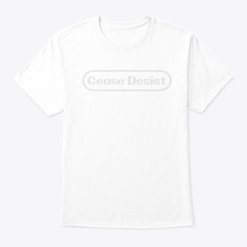 Cease & Desist (gray)