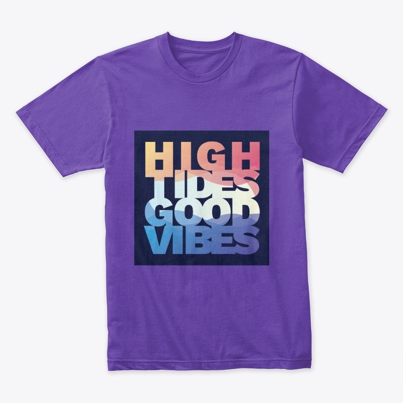 High Tides Good Vibes