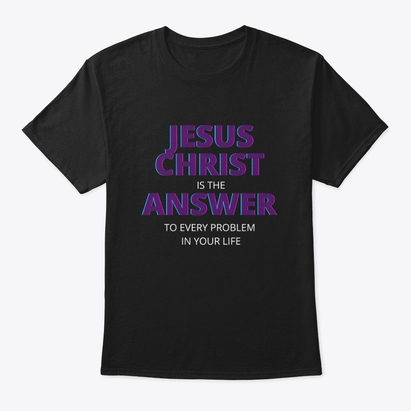 Jesus Christ Is The Answer 