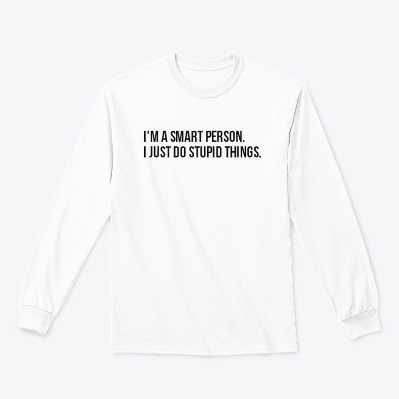 I'm a smart person