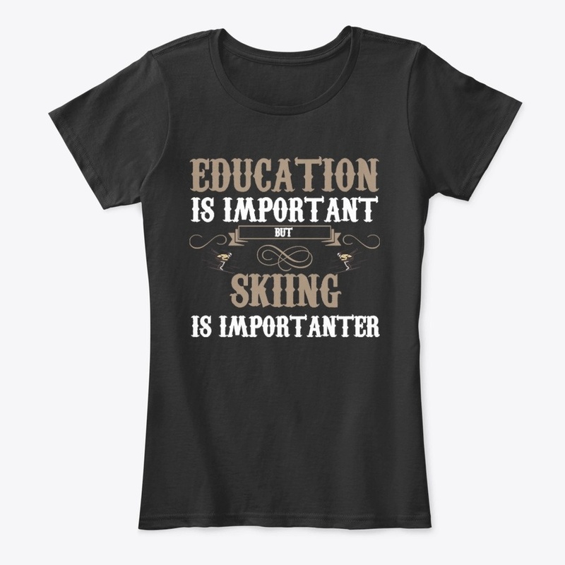 Education Important But Skiing