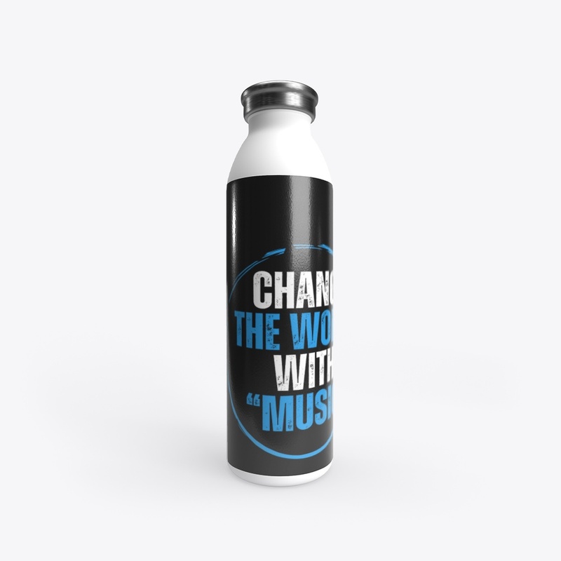 "Change the World with Music"