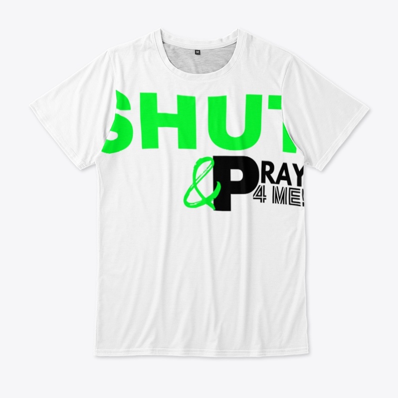 SHUT UP & PRAY 4 ME - LIME