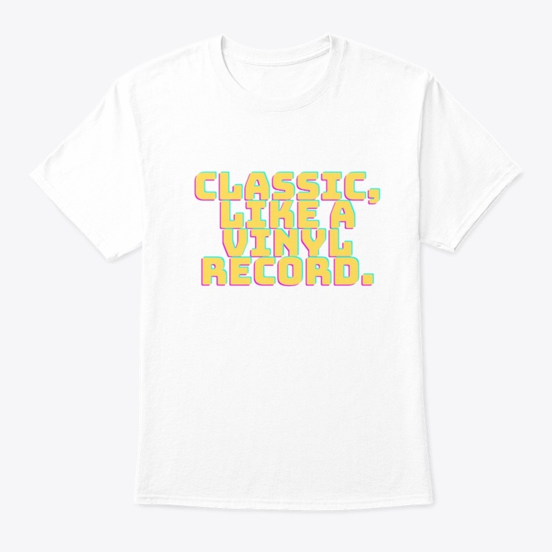 Classic, Like a Vinyl Record T-Shirt