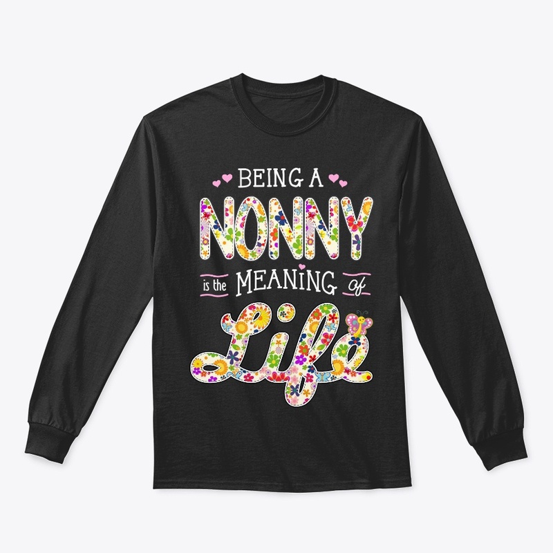 BEING a NONNY is the MEANING of LIFE