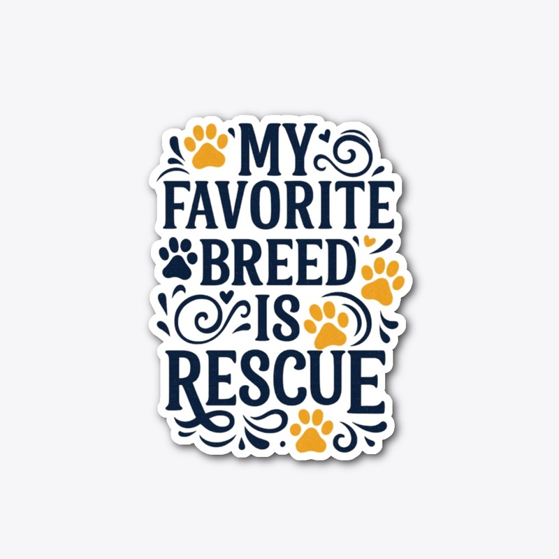 My favorite breed is Rescue