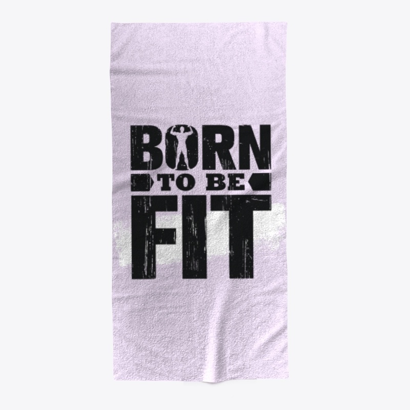 Born To Be Fit