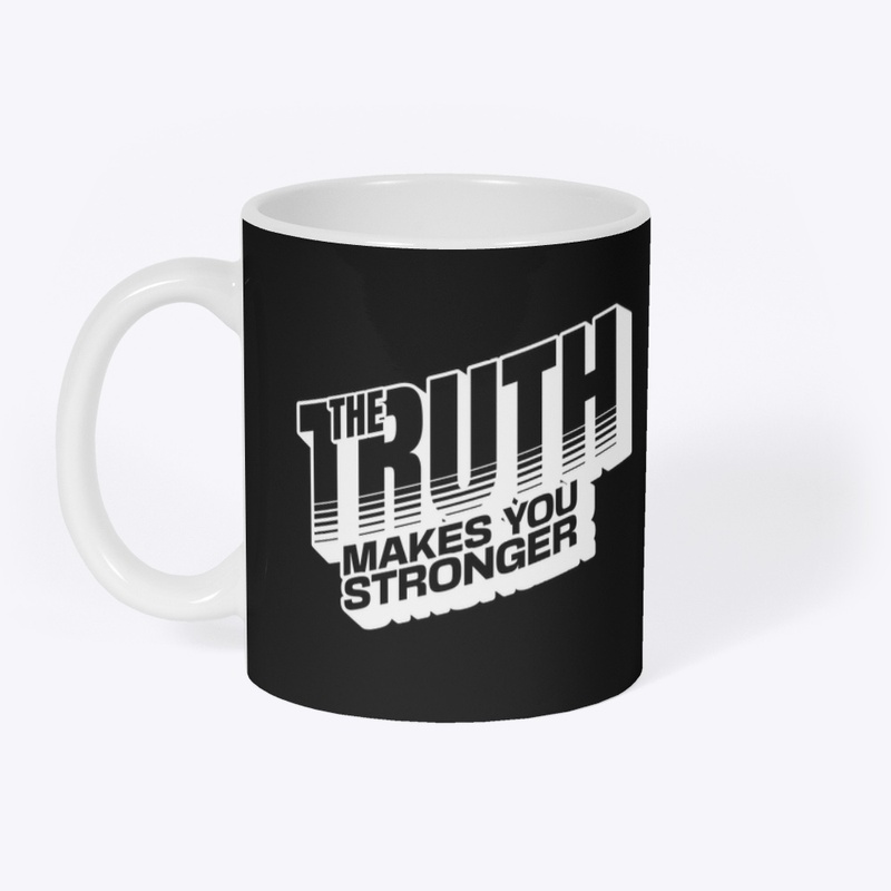 The truth Makes You Stronger