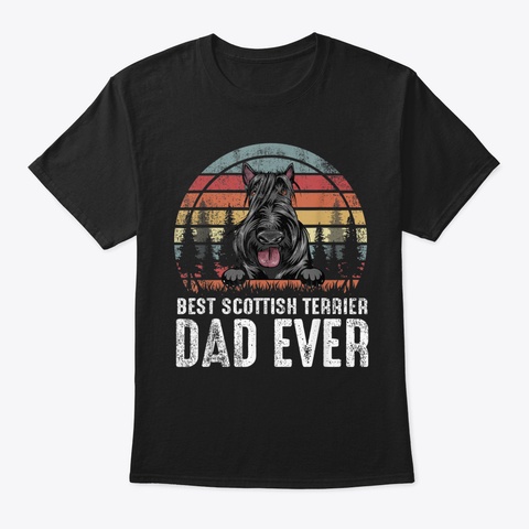Best Scottish Terrier Dad Ever Vintage D Black T-Shirt Front