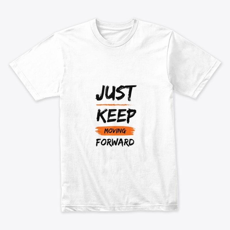 Just keep Moving Forward