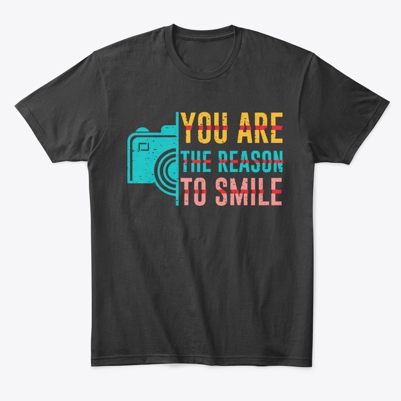 You Are The Reason To Smile