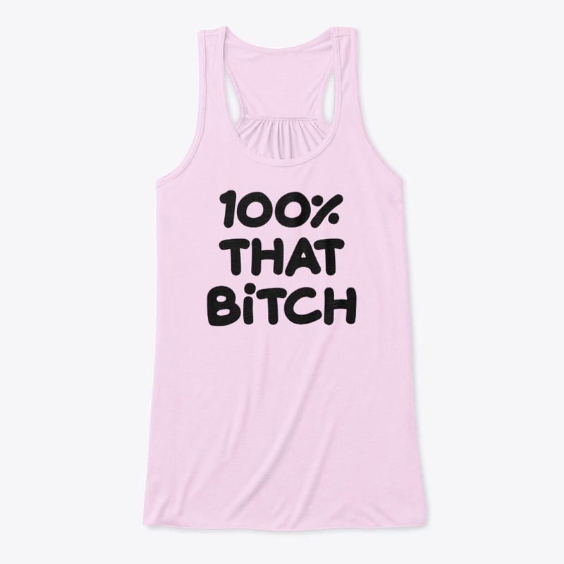 100% That Bitch