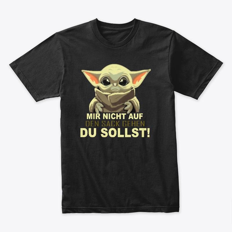 Mir nicht auf den Sack gehen du sollst!