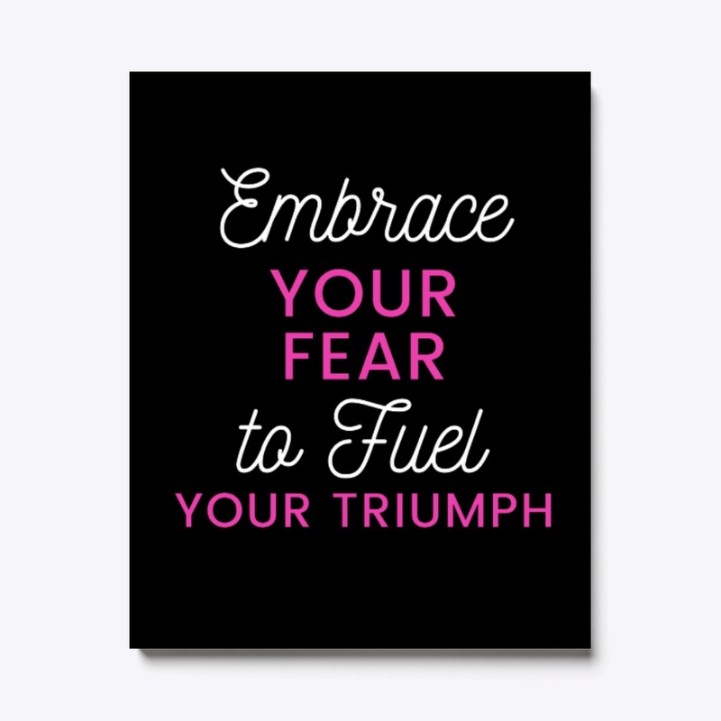 Embrace your fear