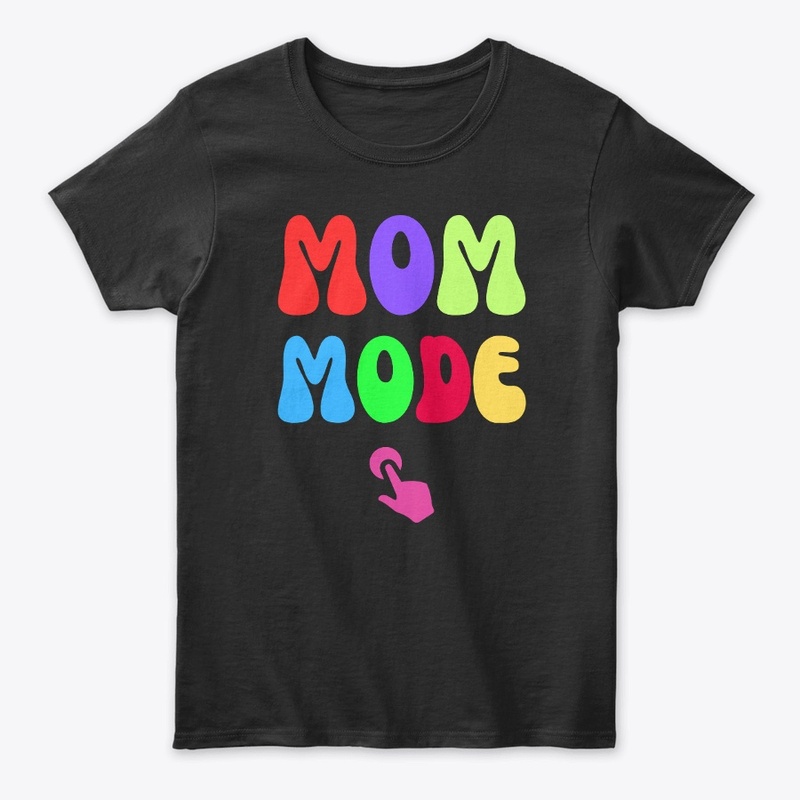 MOM MODE IS ON