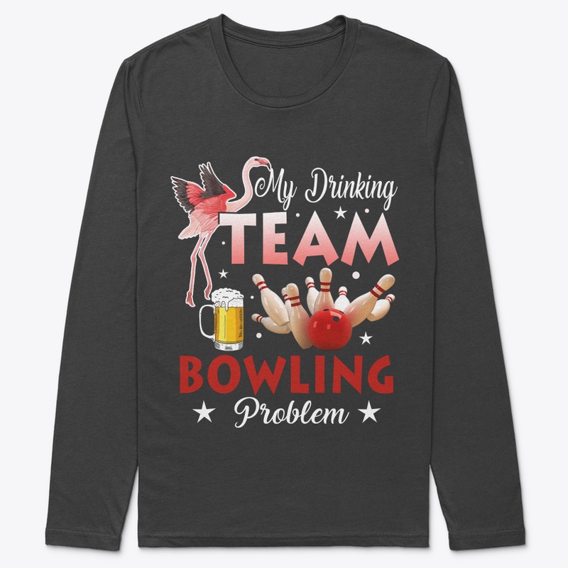 My Drinking Team Has A Bowling Problem