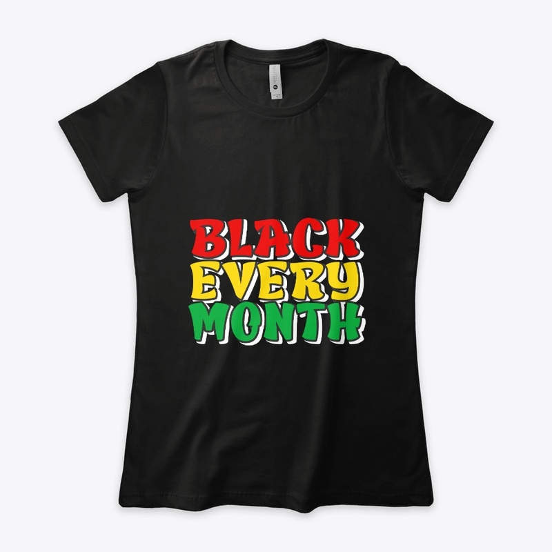 Black Every Month - Black History Month
