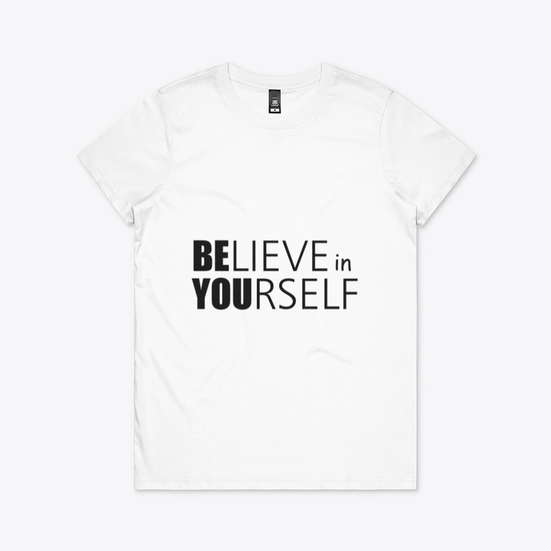Belive in Your self printed apparel 