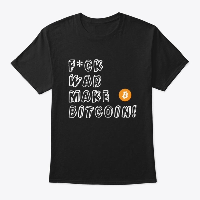 F*** War Make Bitcoin