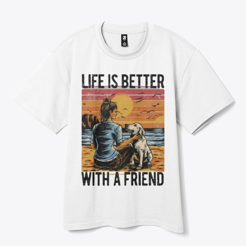 Life is better with a friend