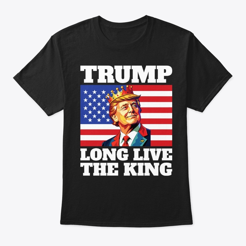 Long Live The King Trump Politics tee