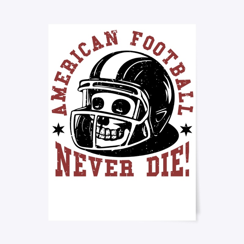 American Football Never Die